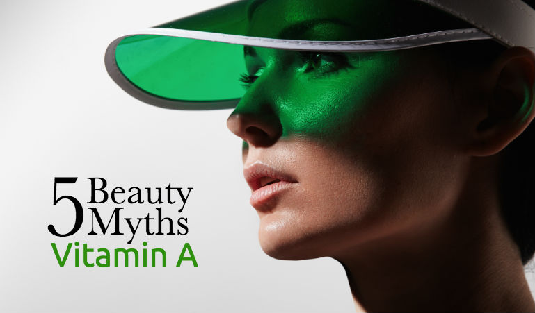 5 Beauty Myths – Vitamin A